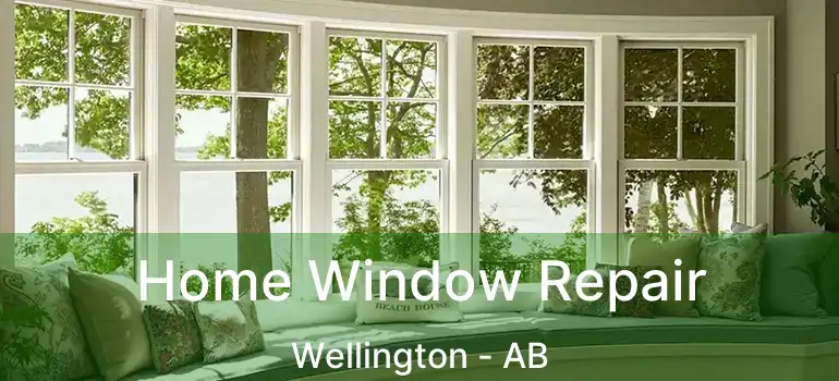  Home Window Repair Wellington - AB
