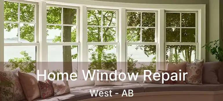  Home Window Repair West - AB