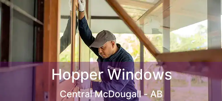  Hopper Windows Central McDougall - AB
