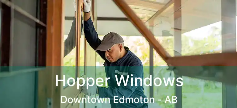  Hopper Windows Downtown Edmoton - AB