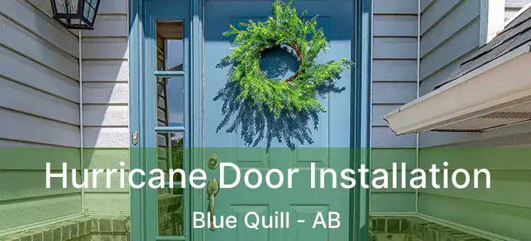 Hurricane Door Installation Blue Quill - AB