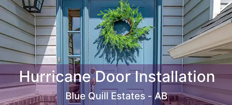  Hurricane Door Installation Blue Quill Estates - AB