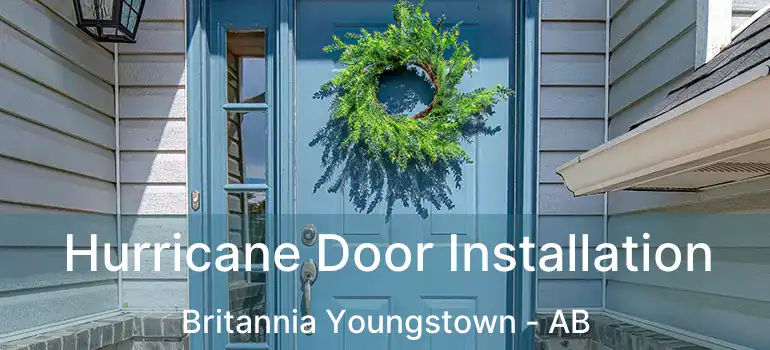  Hurricane Door Installation Britannia Youngstown - AB