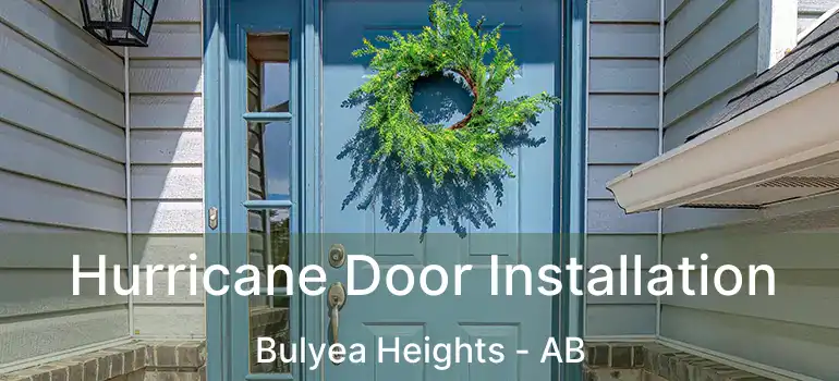  Hurricane Door Installation Bulyea Heights - AB