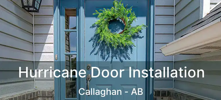  Hurricane Door Installation Callaghan - AB