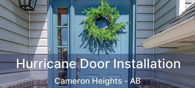  Hurricane Door Installation Cameron Heights - AB