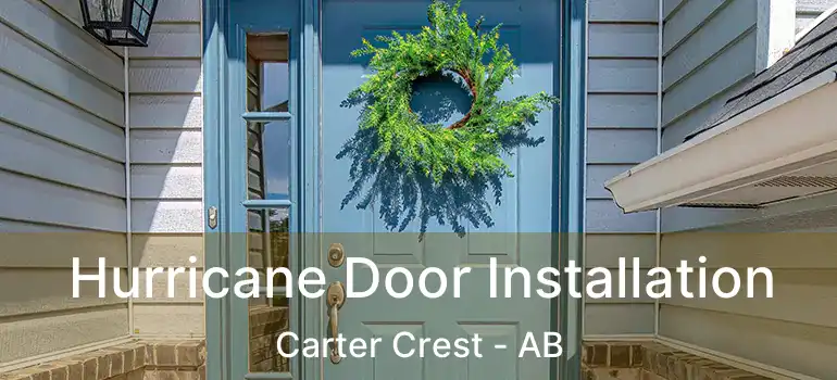  Hurricane Door Installation Carter Crest - AB