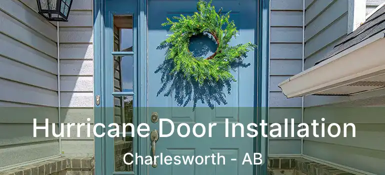  Hurricane Door Installation Charlesworth - AB