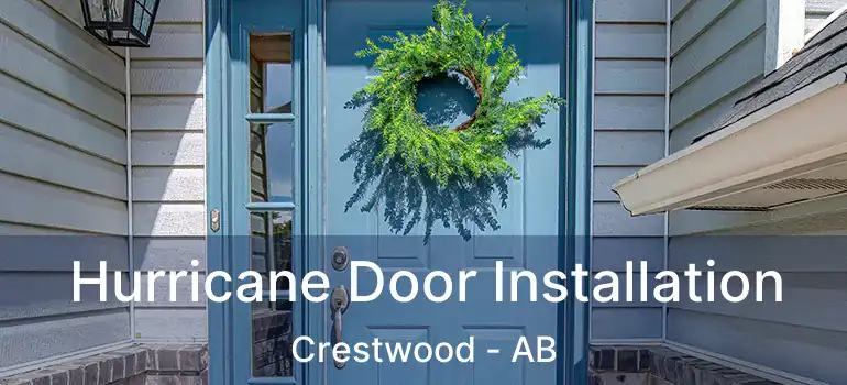  Hurricane Door Installation Crestwood - AB