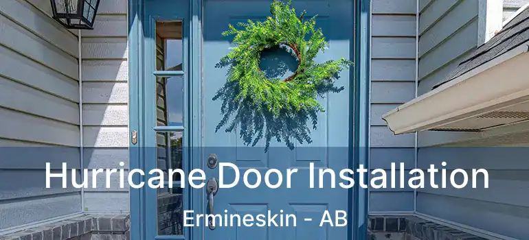  Hurricane Door Installation Ermineskin - AB