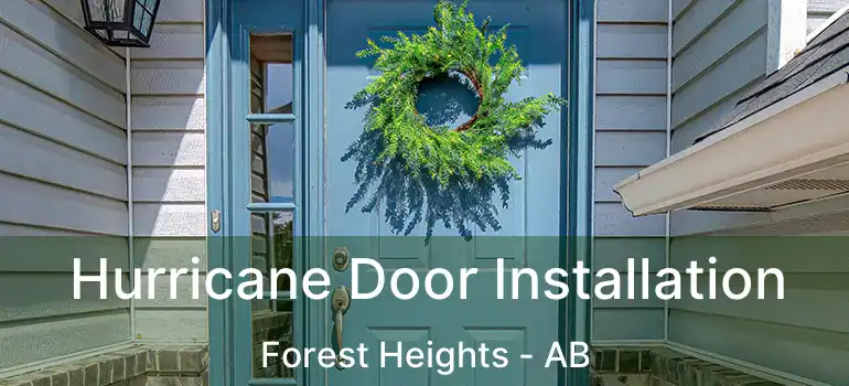  Hurricane Door Installation Forest Heights - AB