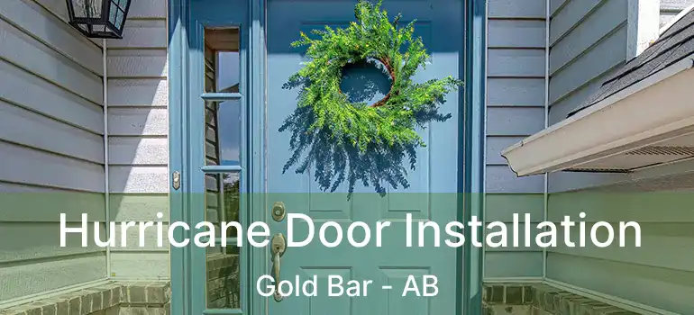  Hurricane Door Installation Gold Bar - AB