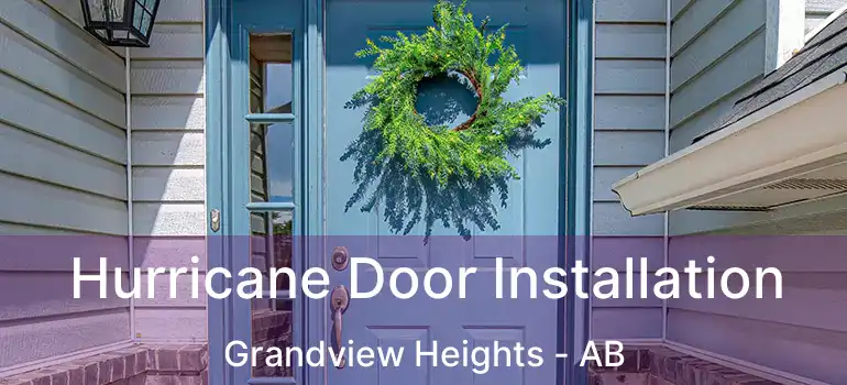  Hurricane Door Installation Grandview Heights - AB