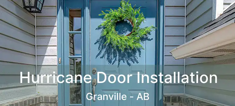  Hurricane Door Installation Granville - AB