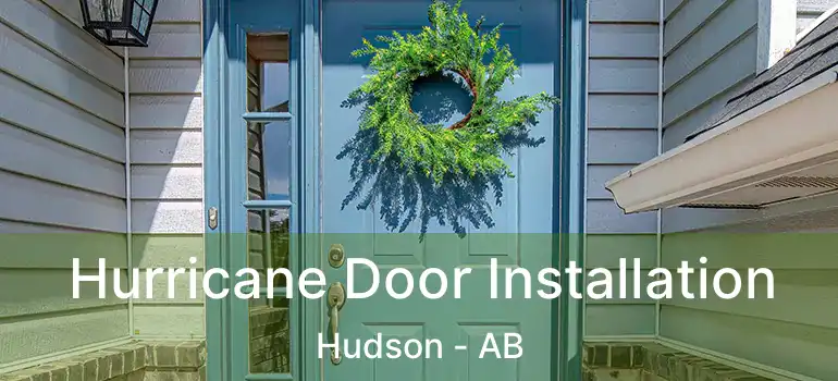  Hurricane Door Installation Hudson - AB