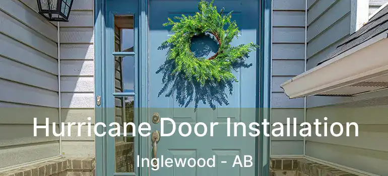  Hurricane Door Installation Inglewood - AB
