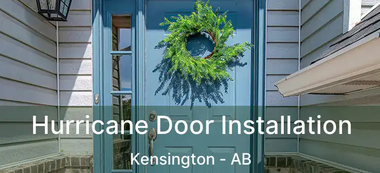  Hurricane Door Installation Kensington - AB