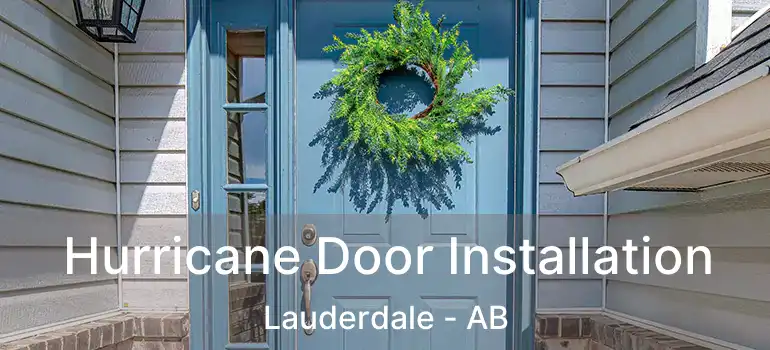  Hurricane Door Installation Lauderdale - AB