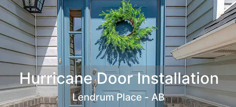  Hurricane Door Installation Lendrum Place - AB