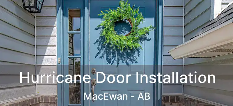  Hurricane Door Installation MacEwan - AB