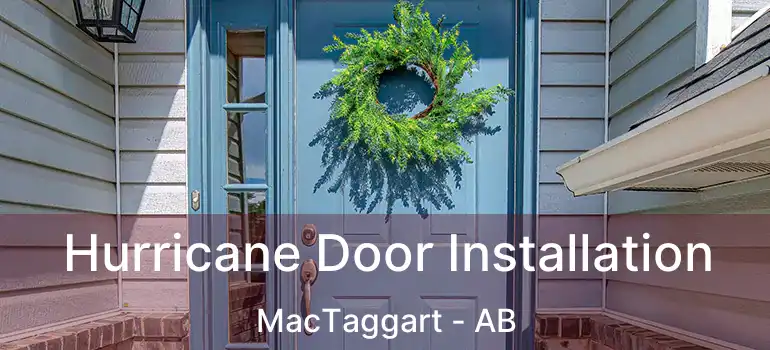  Hurricane Door Installation MacTaggart - AB