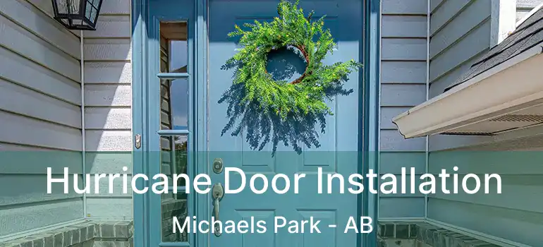  Hurricane Door Installation Michaels Park - AB
