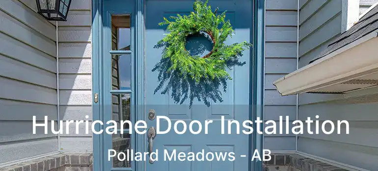  Hurricane Door Installation Pollard Meadows - AB