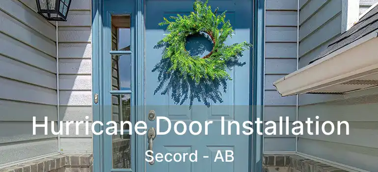  Hurricane Door Installation Secord - AB