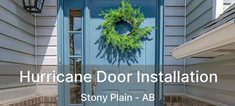  Hurricane Door Installation Stony Plain - AB