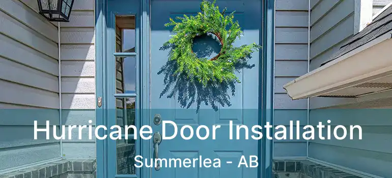  Hurricane Door Installation Summerlea - AB