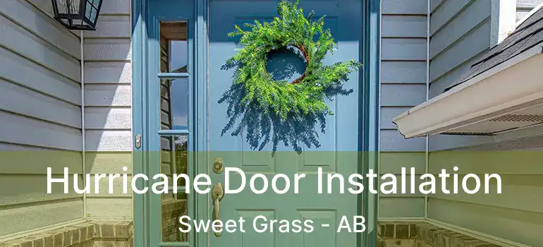  Hurricane Door Installation Sweet Grass - AB