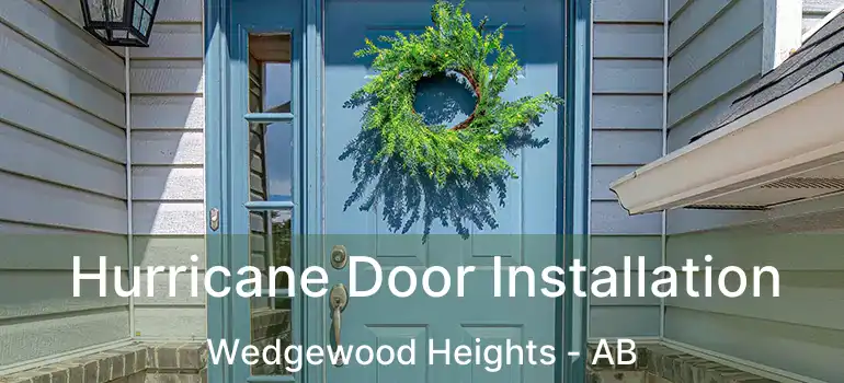  Hurricane Door Installation Wedgewood Heights - AB