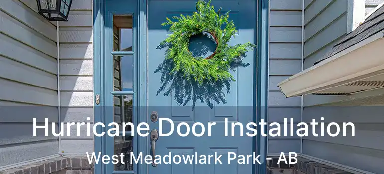  Hurricane Door Installation West Meadowlark Park - AB