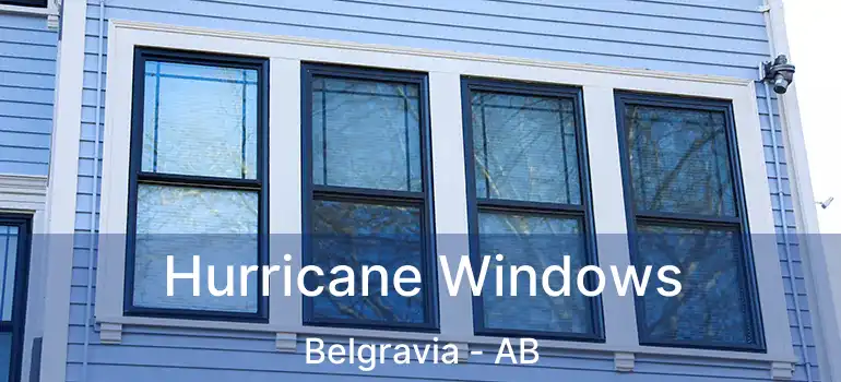  Hurricane Windows Belgravia - AB