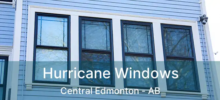  Hurricane Windows Central Edmonton - AB