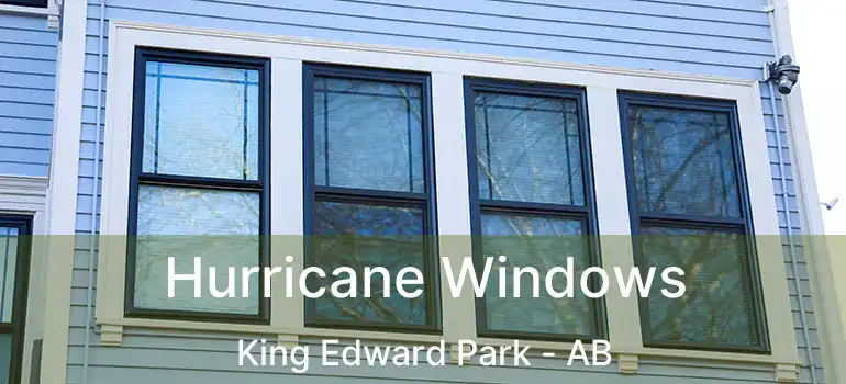  Hurricane Windows King Edward Park - AB