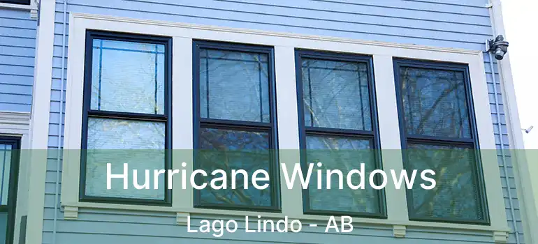  Hurricane Windows Lago Lindo - AB