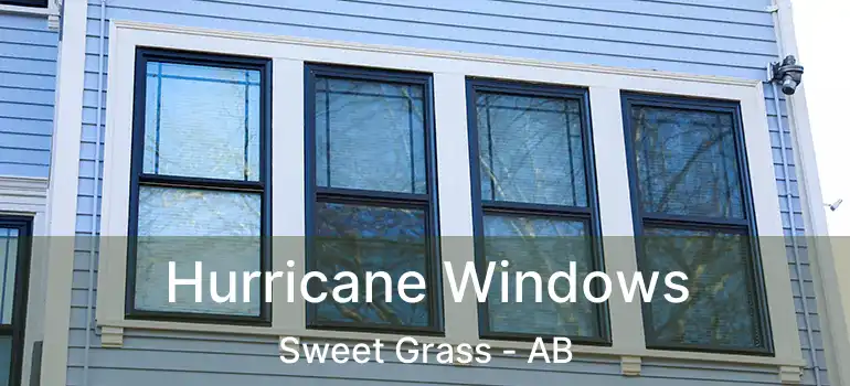  Hurricane Windows Sweet Grass - AB
