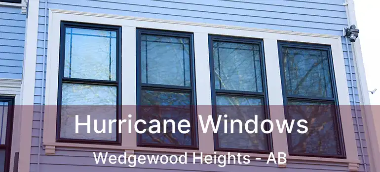  Hurricane Windows Wedgewood Heights - AB