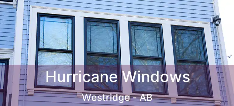  Hurricane Windows Westridge - AB