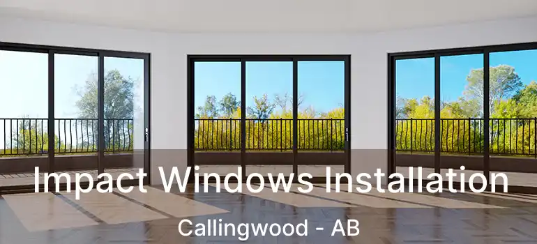  Impact Windows Installation Callingwood - AB