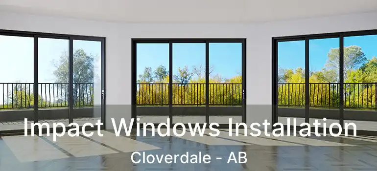  Impact Windows Installation Cloverdale - AB