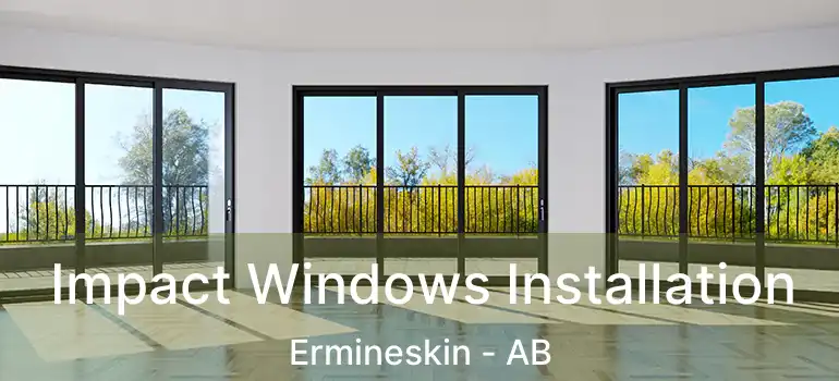  Impact Windows Installation Ermineskin - AB