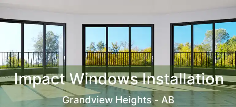  Impact Windows Installation Grandview Heights - AB