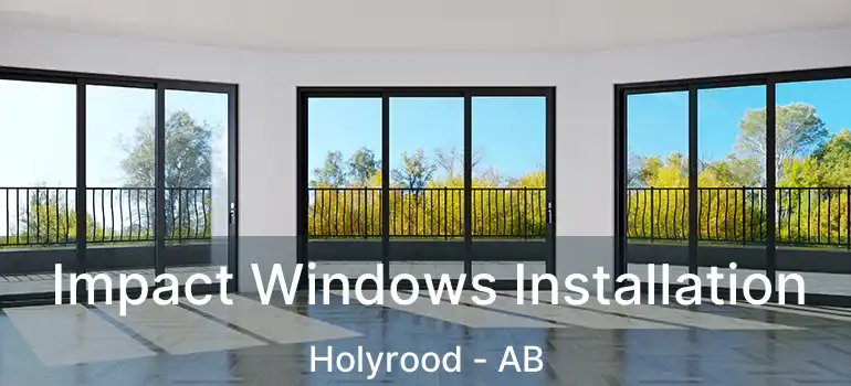  Impact Windows Installation Holyrood - AB
