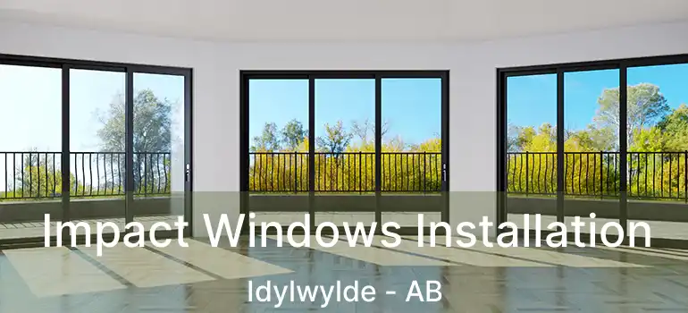  Impact Windows Installation Idylwylde - AB