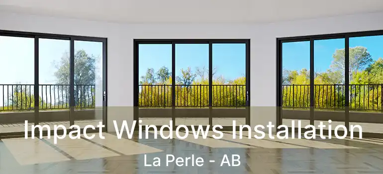  Impact Windows Installation La Perle - AB