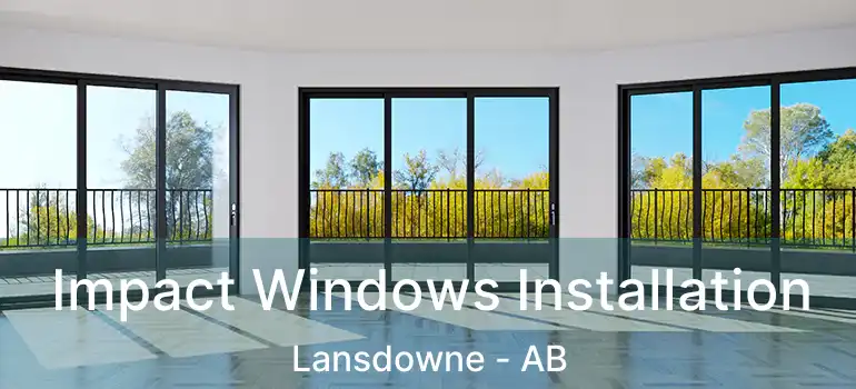  Impact Windows Installation Lansdowne - AB