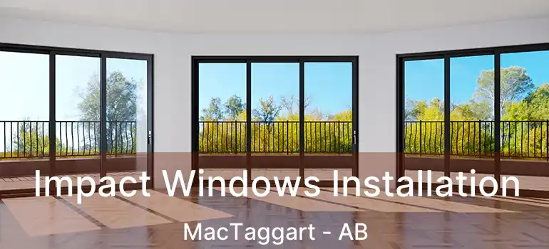  Impact Windows Installation MacTaggart - AB