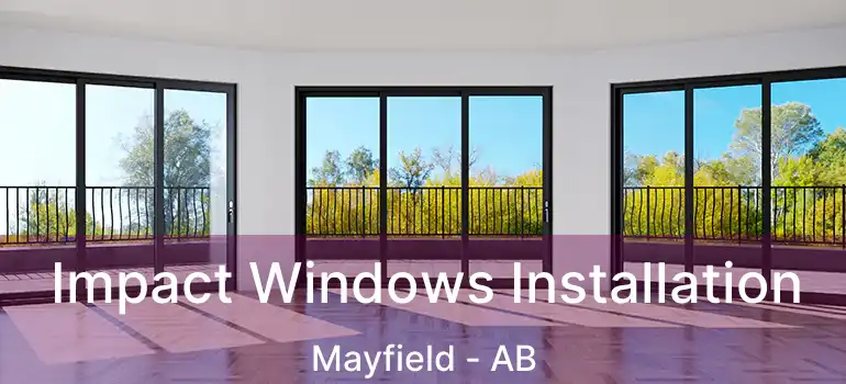  Impact Windows Installation Mayfield - AB